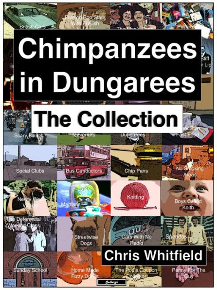 Chimpanzees in Dungarees: The Collection