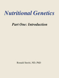Title: Nutritional Genetics Part 1: Introduction, Author: Ronald Steriti