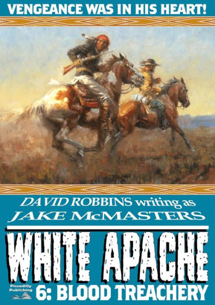 White Apache 6: Blood Treachery