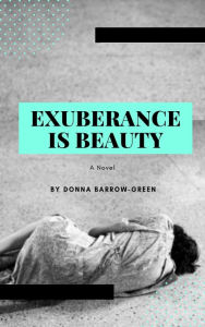 Title: Exuberance Is Beauty, Author: Rose Gluck