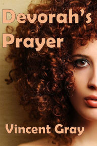 Title: Devorah's Prayer, Author: Vincent Gray