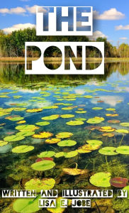 Title: The Pond (The Nature Series, #7), Author: Lisa E. Jobe