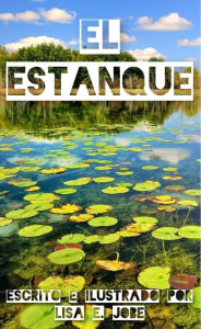 Title: El Estanque, Author: Lisa E. Jobe