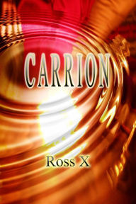 Title: Carrion, Author: Ross X
