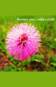 Title: Flowers, One, Author: Ashlee Craft