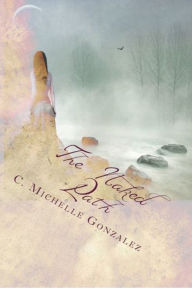 Title: The Naked Path, Author: C. Michelle Gonzalez