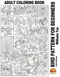 Title: Adult Coloring Book: Bird Pattern For Beginners, Author: Elizabeth Cruce Alvarez