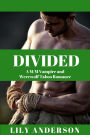 DIVIDED: A M/M Vampire and Werewolf Taboo Romance