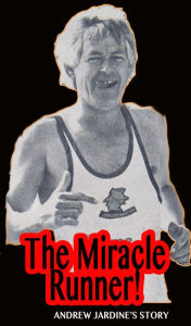 Title: The Miracle Runner! He Completed A 100-mile Race In The Himalayas 57 Years After A Bus Crushed His Leg As A Five-year-old, Author: Andrew Jardine