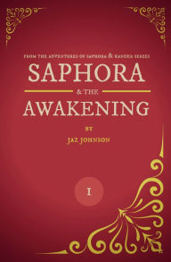 Title: Saphora & the Awakening, Author: Jaz Johnson