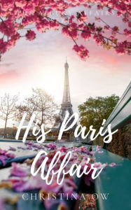 Title: His Paris Affair: The Albury Affairs Book 3, Author: Christina OW