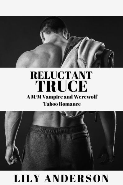 RELUCTANT TRUCE: A M/M Vampire and Werewolf Taboo Romance