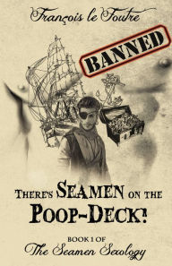 Title: There's Seamen on the Poop-Deck!: A Gay Pirate Romance Adventure!, Author: François le Foutre