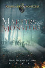 Martyrs and Monsters (The Renegade Chronicles Book 3)