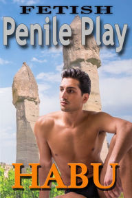 Title: Fetish: Penile Play, Author: Habu