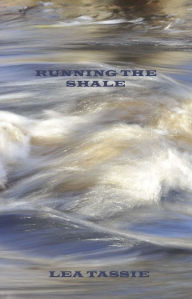 Title: Running the Shale, Author: Lea Tassie