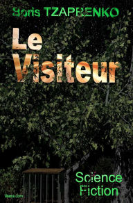 Title: Le Visiteur, Author: Boris Tzaprenko