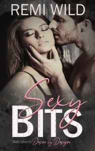 Title: Sexy Bits, Author: Remi Wild