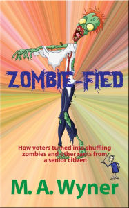 Title: Zombie-fied, Author: M.A. Wyner