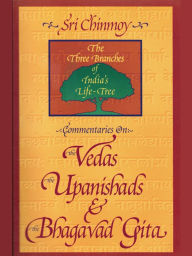 Title: Commentaries on the Vedas, the Upanishads and the Bhagavad Gita, Author: Sri Chinmoy