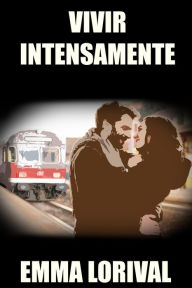 Title: Vivir Intensamente, Author: Emma Lorival