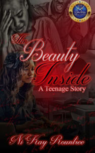 Title: The Beauty Inside: A Teenage Story, Author: Ni'Kay Rountree