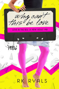 Title: 1986: Why Can't This Be Love, Author: R. K. Ryals