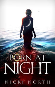 Title: Born At Night, Author: Nicki North