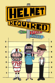 Title: Helmet Required, Author: Steve Ross