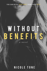 Title: Without Benefits, Author: Nicole Tone