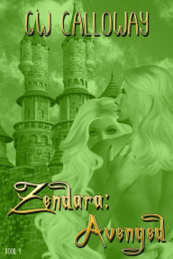 Title: Zendara: Avenged, Author: G.W. Calloway