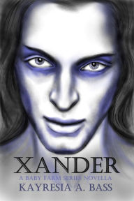 Title: Xander, Author: Kayresia A Bass