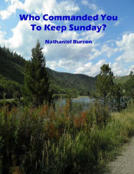 Title: Who Commanded You To Keep Sunday?, Author: Nathaniel Burson