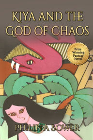 Title: Kiya and the God of Chaos, Author: Philippa Bower