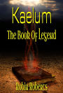 Kaelum: The Book Of Legend