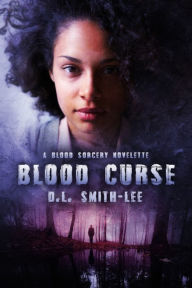 Title: Blood Curse, Author: D.L. Smith-Lee