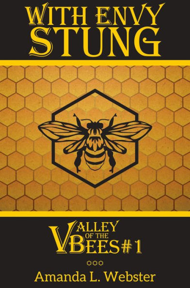 With Envy Stung: Valley of the Bees #1