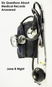 Title: 6 Questions About Medical Records Answered, Author: Jane B Night