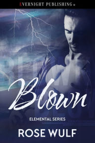 Title: Blown, Author: Rose Wulf