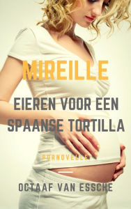 Title: Mireille en de Eieren voor een Spaanse Tortilla, Author: Octaaf van Essche