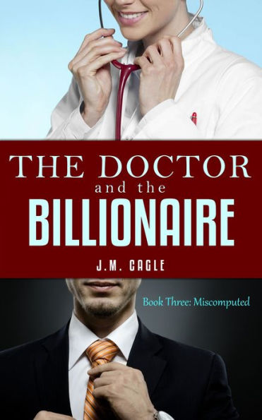 The Doctor and The Billionaire, Book Three: Miscomputed