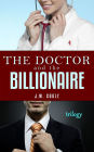 The Doctor and The Billionaire Trilogy