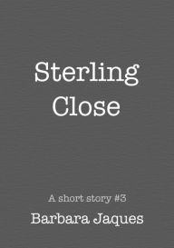 Title: Sterling Close, Author: Barbara Jaques