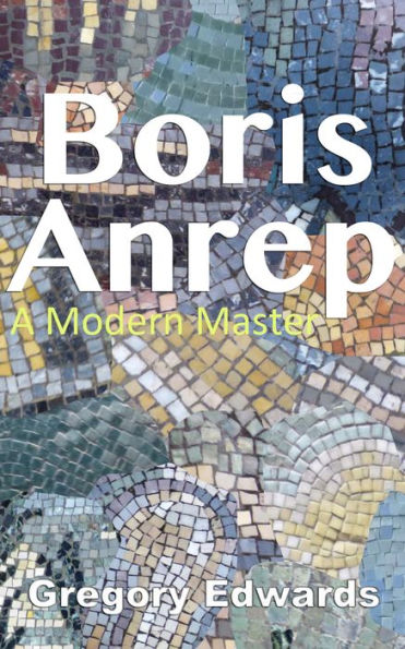 Boris Anrep: A Modern Master