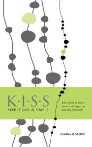 Title: K.I.S.S. Keep it Safe & Simple, Author: Sharna Florence