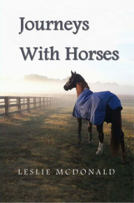 Title: Journeys with Horses, Author: Leslie McDonald