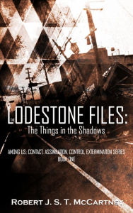 Title: The Lodestone Files: The Things in the Shadows, Author: Cherisse Scott