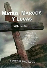 Title: Mateo, Marcos y Lucas (Volumen 3), Author: F. Wayne Mac Leod