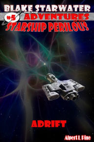 Title: Adrift (Starship Perilous Adventure #5), Author: Alpert L Pine