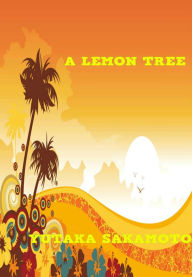 Title: A Lemon Tree, Author: Yutaka Sakamoto